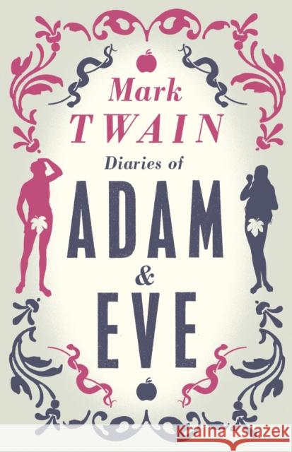 Diaries of Adam and Eve: Annotated Edition Mark Twain 9781847494382 Alma Books Ltd - książka