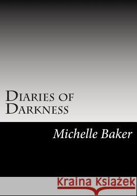 Diaries of Darkness Michelle Baker 9781503027848 Createspace - książka