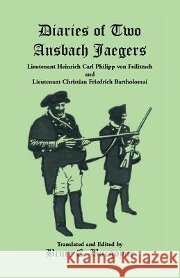 Diaries of Two Ansbach Jaegers Bruce E Burgoyne 9780788406553 Heritage Books - książka