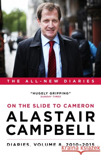 Diaries Volume 8: Rise and Fall of the Olympic Spirit, 2010-2015 Alastair Campbell 9781785900860 Biteback Publishing - książka