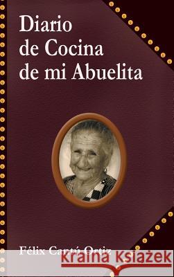 Diario de Cocina de Mi Abuelita Felix Cant 9781463383770 Palibrio - książka