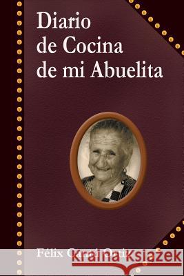 Diario de Cocina de Mi Abuelita Felix Cant 9781463383794 Palibrio - książka