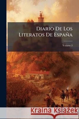 Diario De Los Literatos De España, Volume 3 Anonymous 9781145092464  - książka