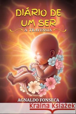Diario de Um Ser: A Travessia Agnaldo Fonseca 9786501680125 Cbl - książka