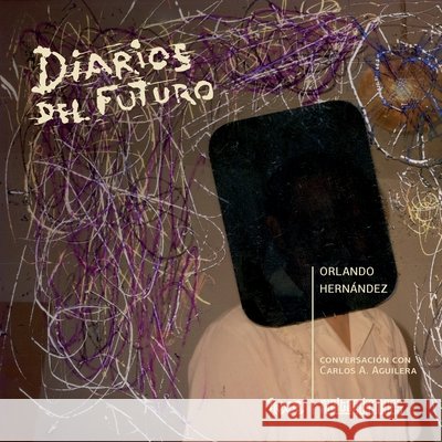Diarios del futuro Hern?ndez Orlando Carlos a. Aguilera 9786076935552 Rialta Ediciones - książka