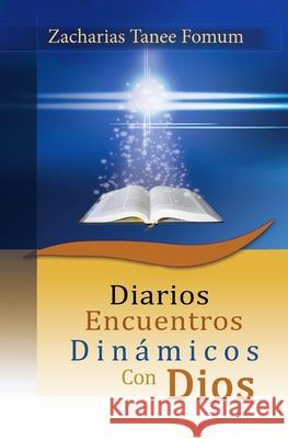 Diarios Encuentros Dinámicos Con Dios Zacharias Tanee Fomum 9781790870608 Independently Published - książka