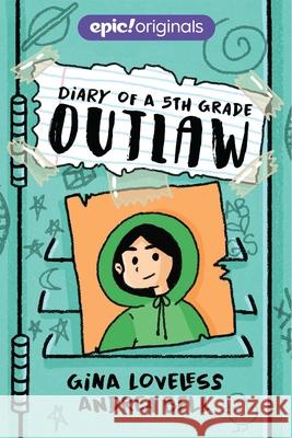 Diary of a 5th Grade Outlaw Loveless, Gina 9781524855482 Andrews McMeel Publishing - książka