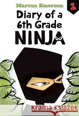 Diary of a 6th Grade Ninja: #1 Marcus Emerson David Lee 9781098252403 Chapter Books - książka
