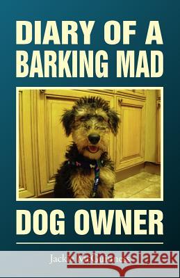 Diary of a Barking Mad Dog Owner Jackie McGuiness 9781909204072 Dolman Scott Ltd - książka