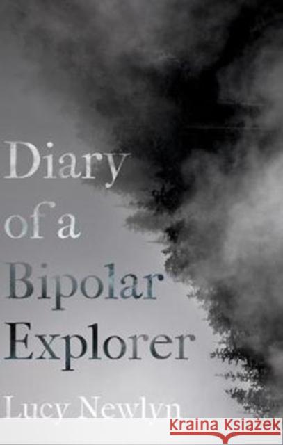Diary of a Bipolar Explorer Lucy Newlyn 9781909930636 Signal Books Ltd - książka