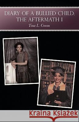 Diary of a Bullied Child: Smell of Stardom Croom, Tina L. 9781449718473 WestBow Press - książka