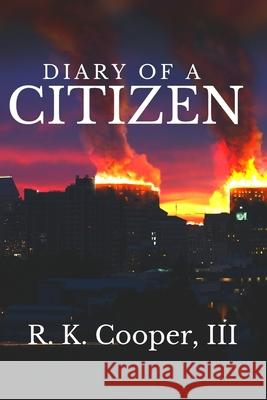 Diary of a Citizen R K Cooper, III 9798494724120 Independently Published - książka