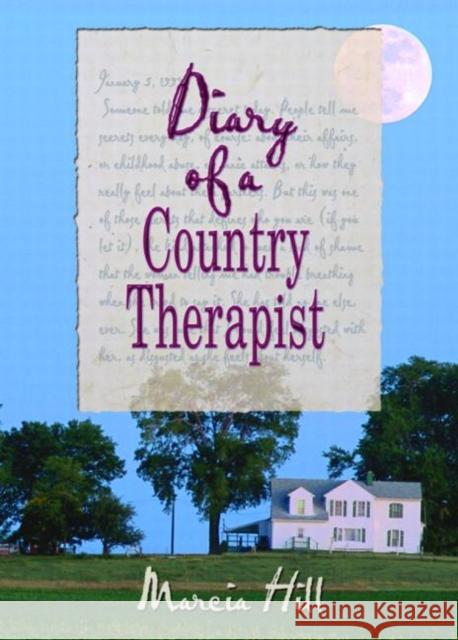 Diary of a Country Therapist Marcia Hill 9780789021168 Haworth Press - książka