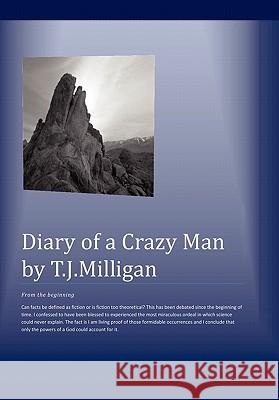 Diary Of A Crazy Man T. J. Milligan 9781456822842 Xlibris Corporation - książka