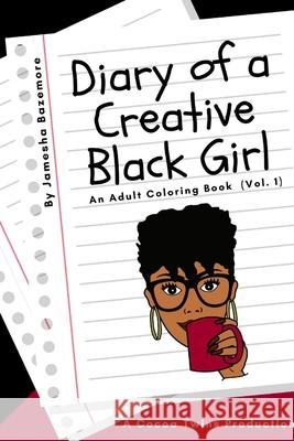 Diary of a Creative Black Girl (Vol. 1) Jamesha Bazemore 9781794721326 Lulu.com - książka