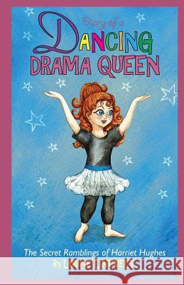 Diary of a Dancing Drama Queen Louise Lintvelt Julie Sneeden 9781517476458 Createspace - książka