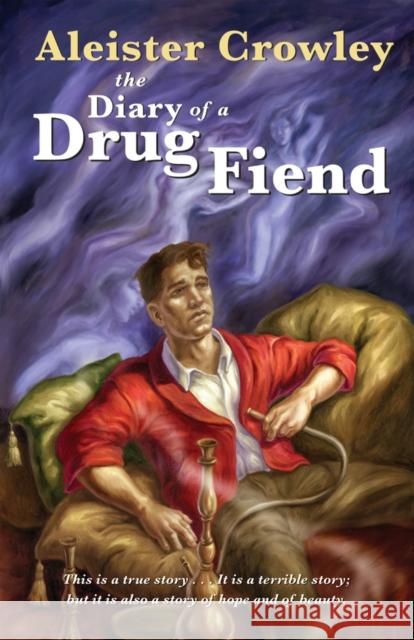 Diary of a Drug Fiend Aleister (Aleister Crowley) Crowley 9781578634941 Weiser Books - książka