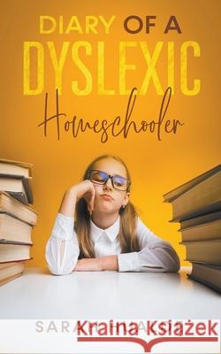 Diary of a Dyslexic Homeschooler Sarah Hualde 9781393205494 Indie Christian Writers - książka
