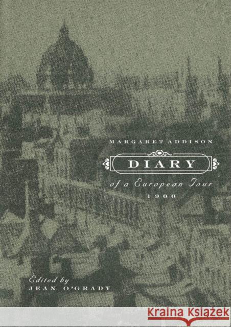 Diary of a European Tour, 1900 Margaret Addison Jean O'Grady 9780773518865 McGill-Queen's University Press - książka