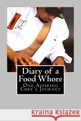 Diary of a Food Whore Chef Marty Embry 9781493639144 Createspace - książka