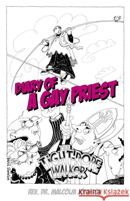 Diary Of A Gay Priest – The Tightrope Walker Rev. Dr. Malcol Johnson 9781782790020 John Hunt Publishing - książka