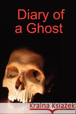 Diary of a Ghost Chris Menon 9781847538543 Lulu Press - książka