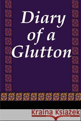 Diary of a Glutton Diane McIntosh 9781430326946 Lulu.com - książka