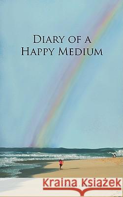 Diary of a Happy Medium Dawn Sherwood 9781438911724 Authorhouse - książka