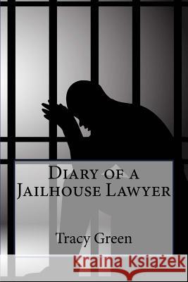 Diary of a Jailhouse Lawyer Tracy Green 9781539897804 Createspace Independent Publishing Platform - książka