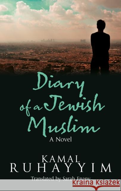 Diary of a Jewish Muslim Ruhayyim, Kamal 9789774168413 Hoopoe - książka