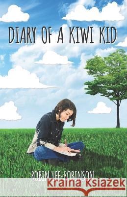 Diary of a Kiwi Kid Robin Lee-Robinson 9780473455194 Independently Published New Zealand - książka