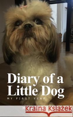 Diary of a Little Dog: My First Year Martin Harris 9781790156986 Independently Published - książka