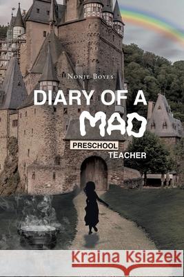 Diary of A Mad Preschool Teacher Nonie Boyes 9781662419713 Page Publishing, Inc - książka