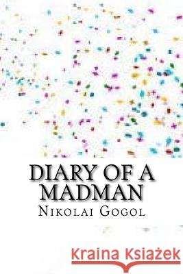 Diary of a madman Gogol, Nikolai 9781546688921 Createspace Independent Publishing Platform - książka