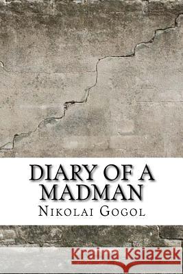 Diary Of A Madman Gogol, Nikolai 9781974135905 Createspace Independent Publishing Platform - książka