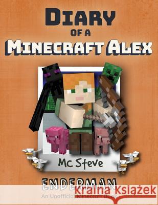 Diary of a Minecraft Alex: Book 2 - Enderman MC Steve 9781946525253 Leopard Books LLC - książka