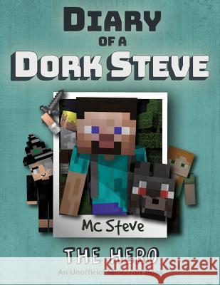 Diary of a Minecraft Dork Steve: Book 2 - The Hero MC Steve 9781946525192 Leopard Books LLC - książka