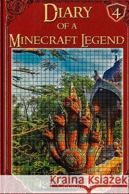 Diary of a Minecraft Legend: Book 4 K. T. Coolbricks 9781530998081 Createspace Independent Publishing Platform - książka