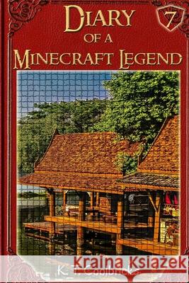 Diary of a Minecraft Legend: Book 7 K. T. Coolbricks 9781530998111 Createspace Independent Publishing Platform - książka