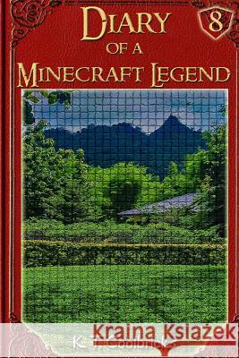 Diary of a Minecraft Legend: Book 8 K. T. Coolbricks 9781530998128 Createspace Independent Publishing Platform - książka