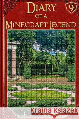 Diary of a Minecraft Legend: Book 9 K. T. Coolbricks 9781530998135 Createspace Independent Publishing Platform - książka