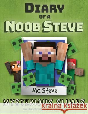 Diary of a Minecraft Noob Steve: Book 2 - Mysterious Slimes MC Steve 9781946525079 Leopard Books LLC - książka