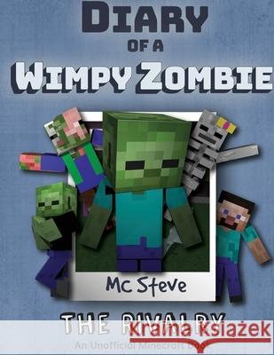 Diary of a Minecraft Wimpy Zombie Book 2: The Rivalry (Unofficial Minecraft Series) MC Steve 9781946525765 Leopard Books LLC - książka