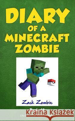 Diary of a Minecraft Zombie, Book 12: Pixelmon Gone! Zack Zombie 9781943330799 Zack Zombie Publishing - książka