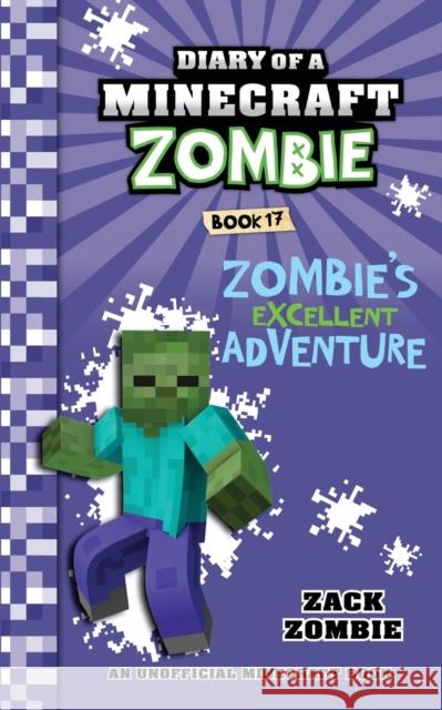 Diary of a Minecraft Zombie Book 17: Zombie's Excellent Adventure Zack Zombie 9781732626553 Zack Zombie Publishing - książka