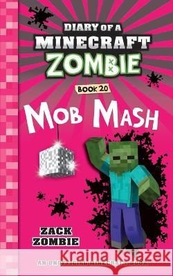 Diary of a Minecraft Zombie Book 20: Mob Mash Zack Zombie 9781943330690 Zack Zombie Publishing - książka