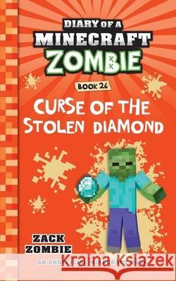 Diary of a Minecraft Zombie Book 26: Curse of the Stolen Diamond Zack Zombie 9781960507693 Zack Zombie Publishing - książka