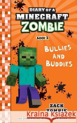 Diary of a Minecraft Zombie Book 2: Bullies and Buddies Zack Zombie Herobrine Publishing 9781943330614 Zack Zombie Publishing - książka