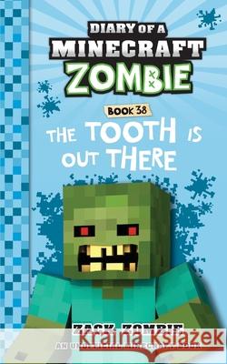 Diary of a Minecraft Zombie Book 38: The Tooth is Out There Zack Zombie 9781966816225 Zack Zombie Publishing - książka