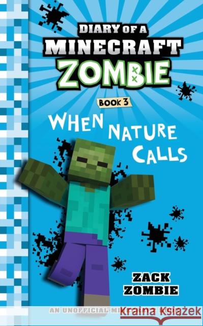 Diary of a Minecraft Zombie, Book 3: When Nature Calls Zombie, Zack 9780986444159 Herobrine Publishing - książka